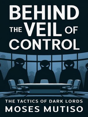 cover image of Behind the Veil of Control  the Tactics of Dark Lords